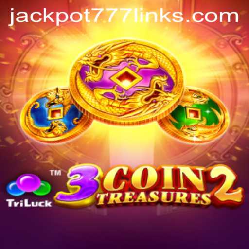 Exploring the Thrills of 3CoinTreasures2: Your Guide to Unlocking JACKPOT777