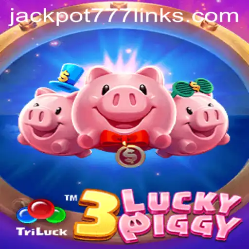 The Exciting World of 3LUCKYPIGGY: Your Gateway to JACKPOT777