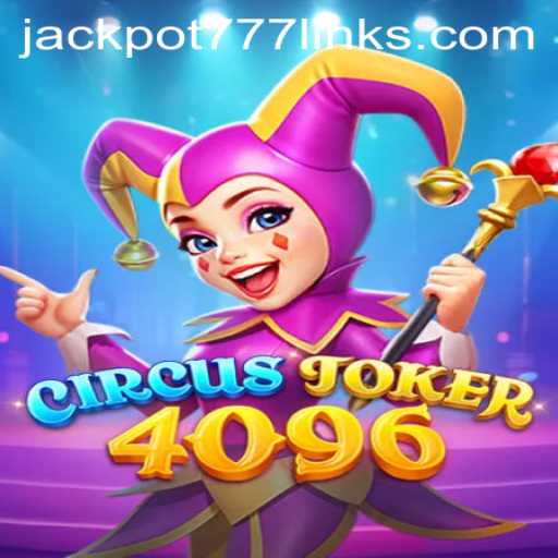 Exploring the Excitement of CircusJoker4096: A New Casino Sensation with JACKPOT777