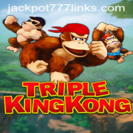 Unleashing the Thrilling World of TripleKingKong: A Detailed Guide to JACKPOT777